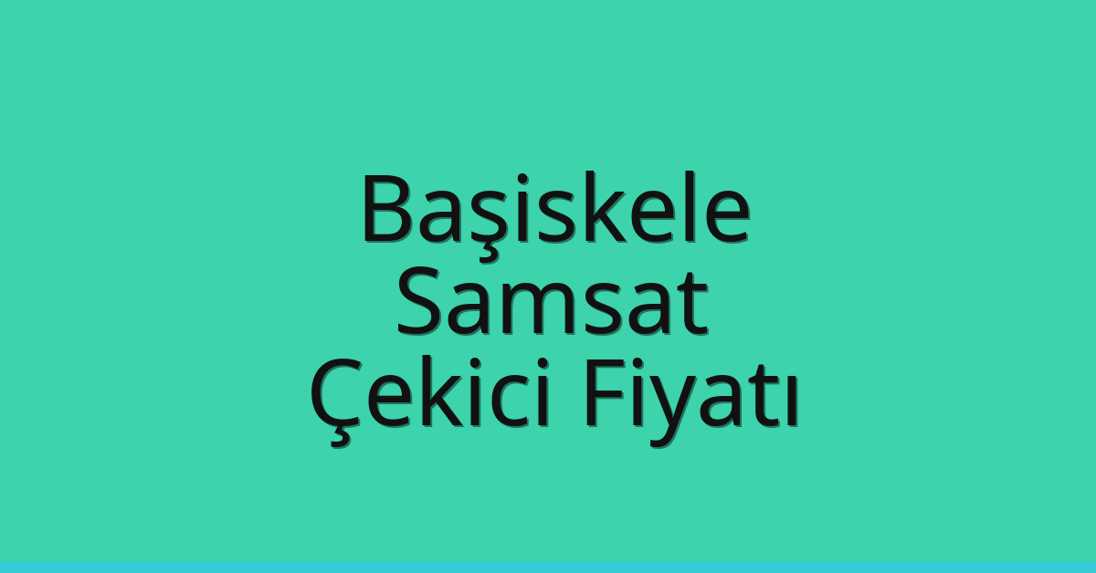 Başiskele Çekici Fiyatı – Samsat Oto Kurtarıcı Ücreti