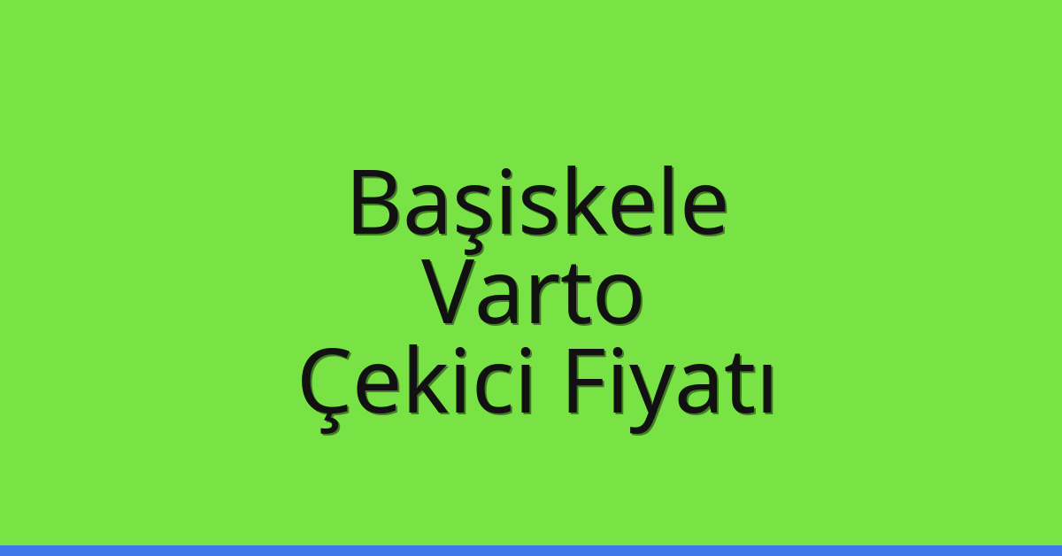 Başiskele Çekici Fiyatı – Varto Oto Kurtarıcı Ücreti