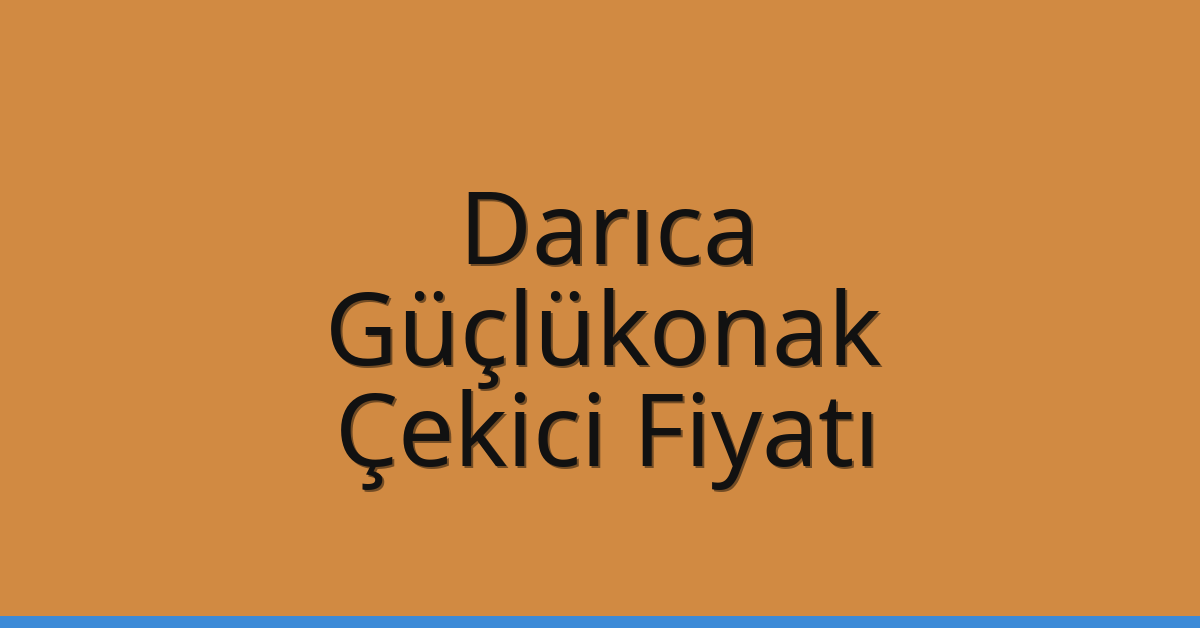 Darıca Çekici Fiyatı – Güçlükonak Oto Kurtarıcı Ücreti