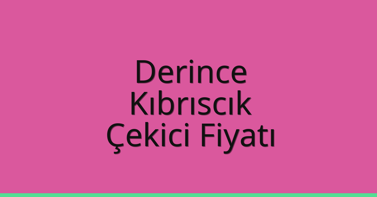 Derince Çekici Fiyatı – Kıbrıscık Oto Kurtarıcı Ücreti