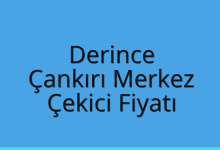Derince Çekici Fiyatı – Çankırı Merkez Oto Kurtarıcı Ücreti