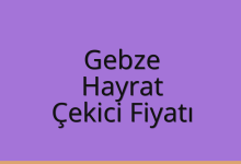 Gebze Çekici Fiyatı – Hayrat Oto Kurtarıcı Ücreti