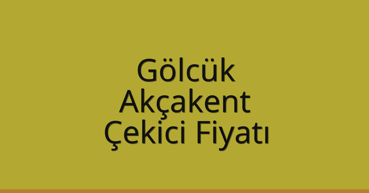 Gölcük Çekici Fiyatı – Akçakent Oto Kurtarıcı Ücreti