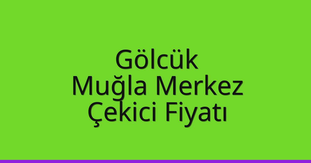 Gölcük Çekici Fiyatı - Muğla Merkez Oto Kurtarıcı Ücreti Gölcük Çekici Fiyatı – Muğla Merkez Oto Kurtarıcı Ücreti