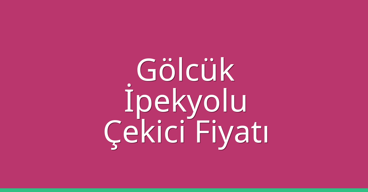 Gölcük Çekici Fiyatı – İpekyolu Oto Kurtarıcı Ücreti
