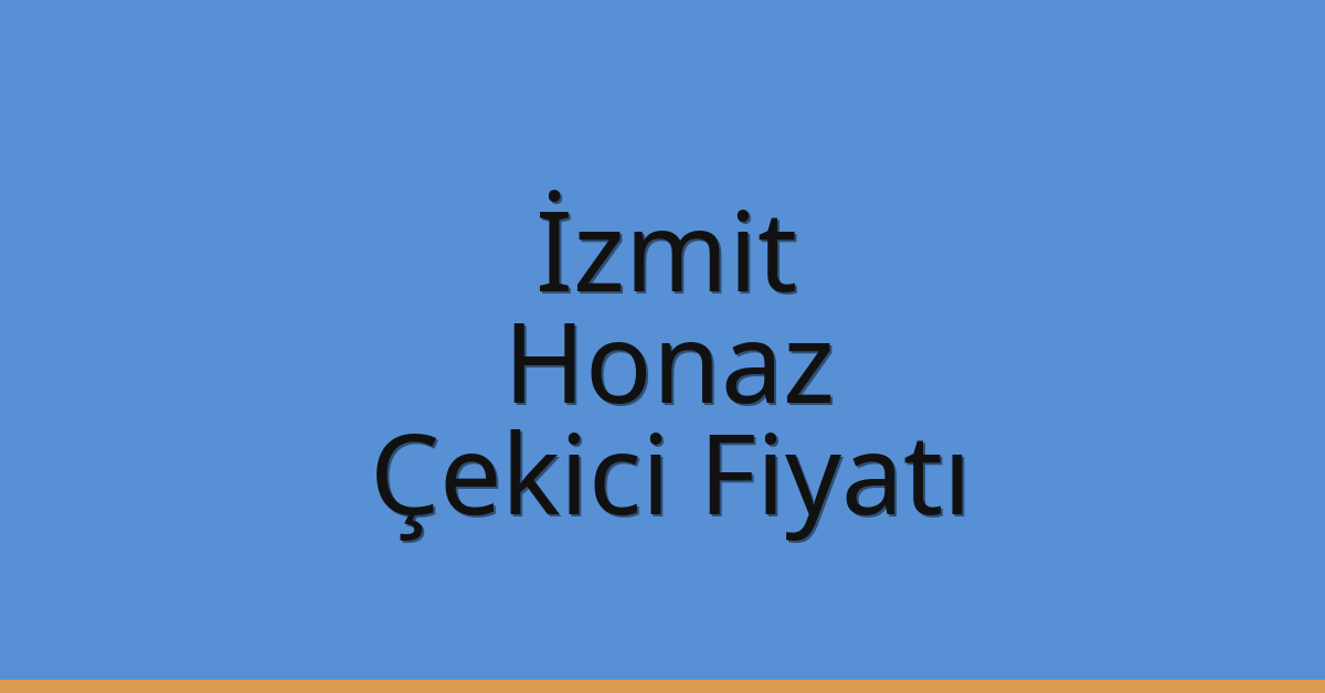 İzmit Çekici Fiyatı – Honaz Oto Kurtarıcı Ücreti