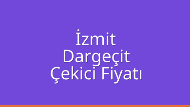 İzmit Çekici Fiyatı – Dargeçit Oto Kurtarıcı Ücreti