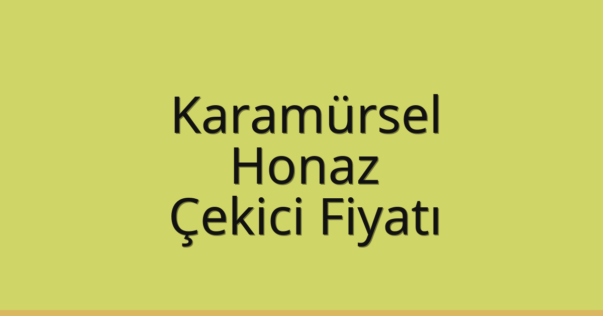 Karamürsel Çekici Fiyatı – Honaz Oto Kurtarıcı Ücreti
