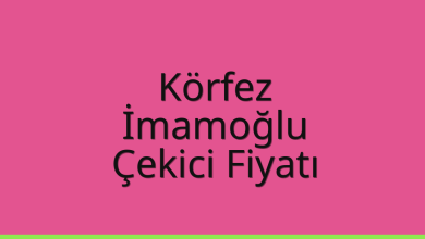 Körfez Çekici Fiyatı – İmamoğlu Oto Kurtarıcı Ücreti