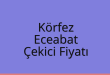 Körfez Çekici Fiyatı – Eceabat Oto Kurtarıcı Ücreti