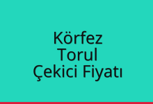 Körfez Çekici Fiyatı – Torul Oto Kurtarıcı Ücreti