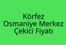 Körfez Çekici Fiyatı – Osmaniye Merkez Oto Kurtarıcı Ücreti