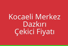 Kocaeli Merkez Çekici Fiyatı – Dazkırı Oto Kurtarıcı Ücreti