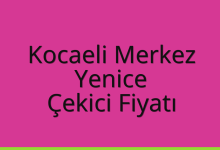 Kocaeli Merkez Çekici Fiyatı – Yenice Oto Kurtarıcı Ücreti