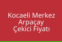 Kocaeli Merkez Çekici Fiyatı – Arpaçay Oto Kurtarıcı Ücreti