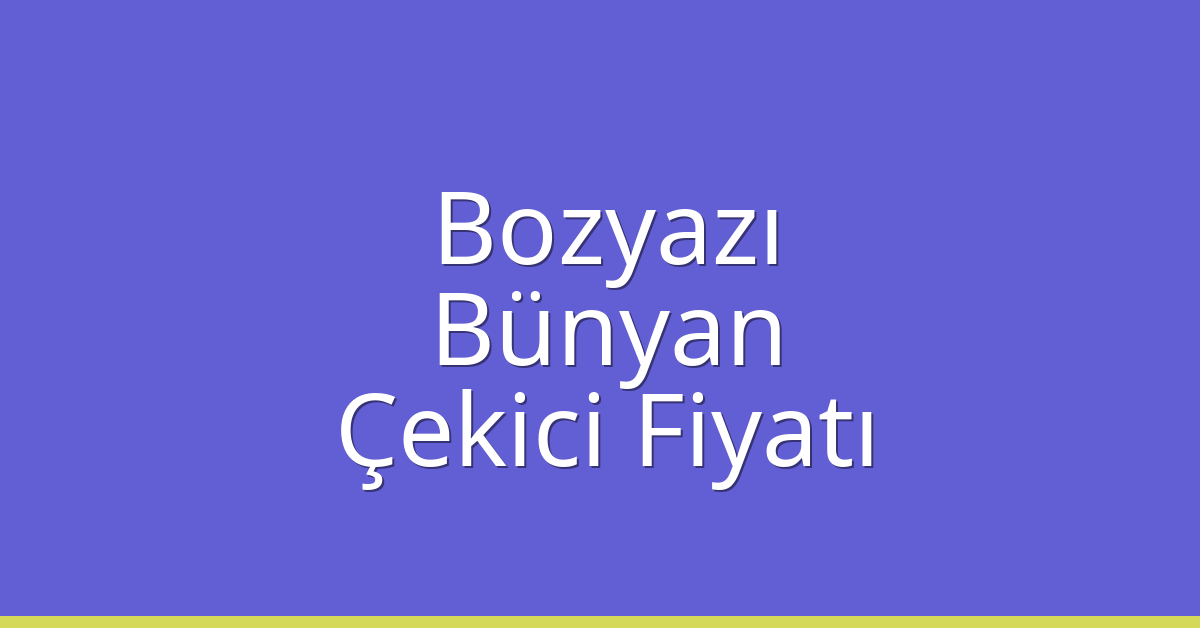 Bozyazı Çekici Fiyatı - Bünyan Oto Kurtarıcı Ücreti Bozyazı Çekici Fiyatı – Bünyan Oto Kurtarıcı Ücreti
