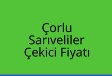 Çorlu Çekici Fiyatı – Sarıveliler Oto Kurtarıcı Ücreti