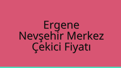 Ergene Çekici Fiyatı – Nevşehir Merkez Oto Kurtarıcı Ücreti