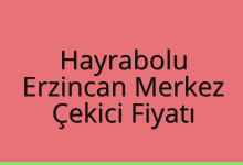 Hayrabolu Çekici Fiyatı – Erzincan Merkez Oto Kurtarıcı Ücreti