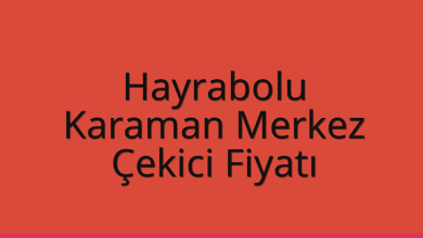 Hayrabolu Çekici Fiyatı – Karaman Merkez Oto Kurtarıcı Ücreti