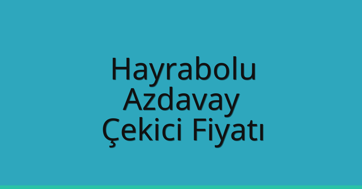 Hayrabolu Çekici Fiyatı - Azdavay Oto Kurtarıcı Ücreti Hayrabolu Çekici Fiyatı – Azdavay Oto Kurtarıcı Ücreti