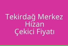 Tekirdağ Merkez Çekici Fiyatı – Hizan Oto Kurtarıcı Ücreti