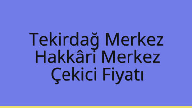 Tekirdağ Merkez Çekici Fiyatı – Hakkâri Merkez Oto Kurtarıcı Ücreti