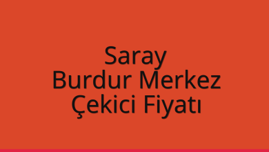 Saray Çekici Fiyatı – Burdur Merkez Oto Kurtarıcı Ücreti