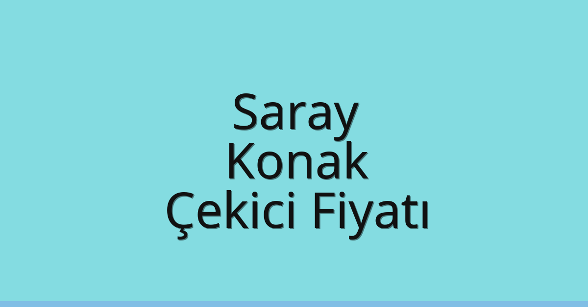 Saray Çekici Fiyatı – Konak Oto Kurtarıcı Ücreti