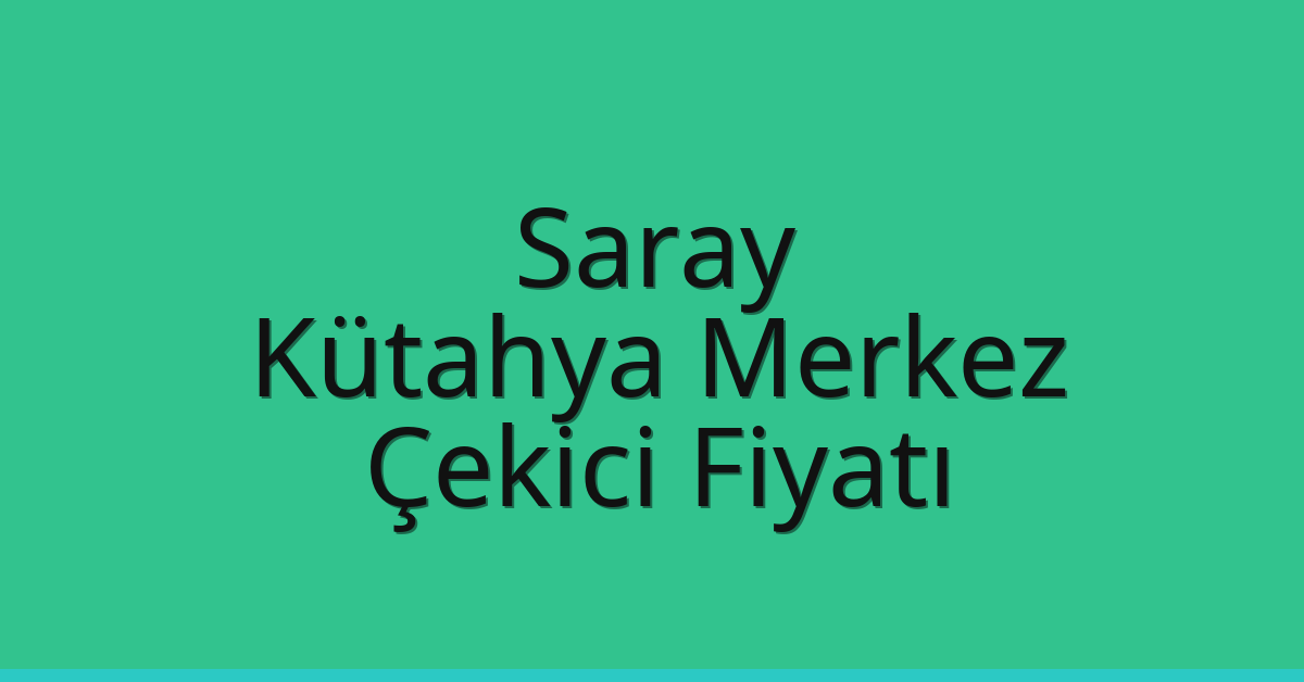 Saray Çekici Fiyatı - Kütahya Merkez Oto Kurtarıcı Ücreti Saray Çekici Fiyatı – Kütahya Merkez Oto Kurtarıcı Ücreti