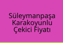 Süleymanpaşa Çekici Fiyatı – Karakoyunlu Oto Kurtarıcı Ücreti