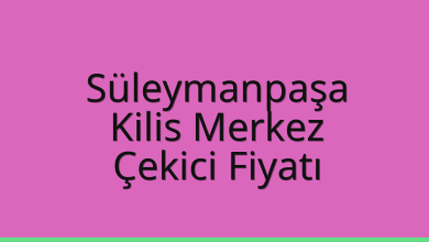Süleymanpaşa Çekici Fiyatı – Kilis Merkez Oto Kurtarıcı Ücreti
