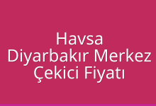 Havsa Çekici Fiyatı – Diyarbakır Merkez Oto Kurtarıcı Ücreti