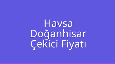 Havsa Çekici Fiyatı – Doğanhisar Oto Kurtarıcı Ücreti
