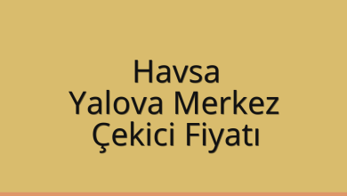 Havsa Çekici Fiyatı – Yalova Merkez Oto Kurtarıcı Ücreti