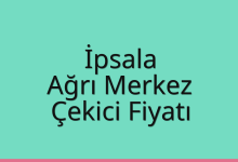 İpsala Çekici Fiyatı – Ağrı Merkez Oto Kurtarıcı Ücreti