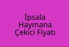 İpsala Çekici Fiyatı – Haymana Oto Kurtarıcı Ücreti