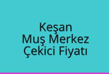 Keşan Çekici Fiyatı – Muş Merkez Oto Kurtarıcı Ücreti