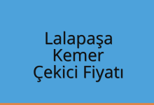 Lalapaşa Çekici Fiyatı – Kemer Oto Kurtarıcı Ücreti