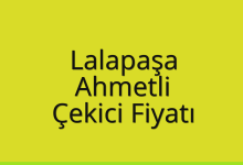 Lalapaşa Çekici Fiyatı – Ahmetli Oto Kurtarıcı Ücreti