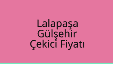 Lalapaşa Çekici Fiyatı – Gülşehir Oto Kurtarıcı Ücreti