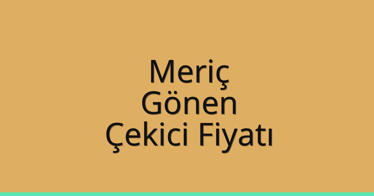Meriç Çekici Fiyatı – Gönen Oto Kurtarıcı Ücreti