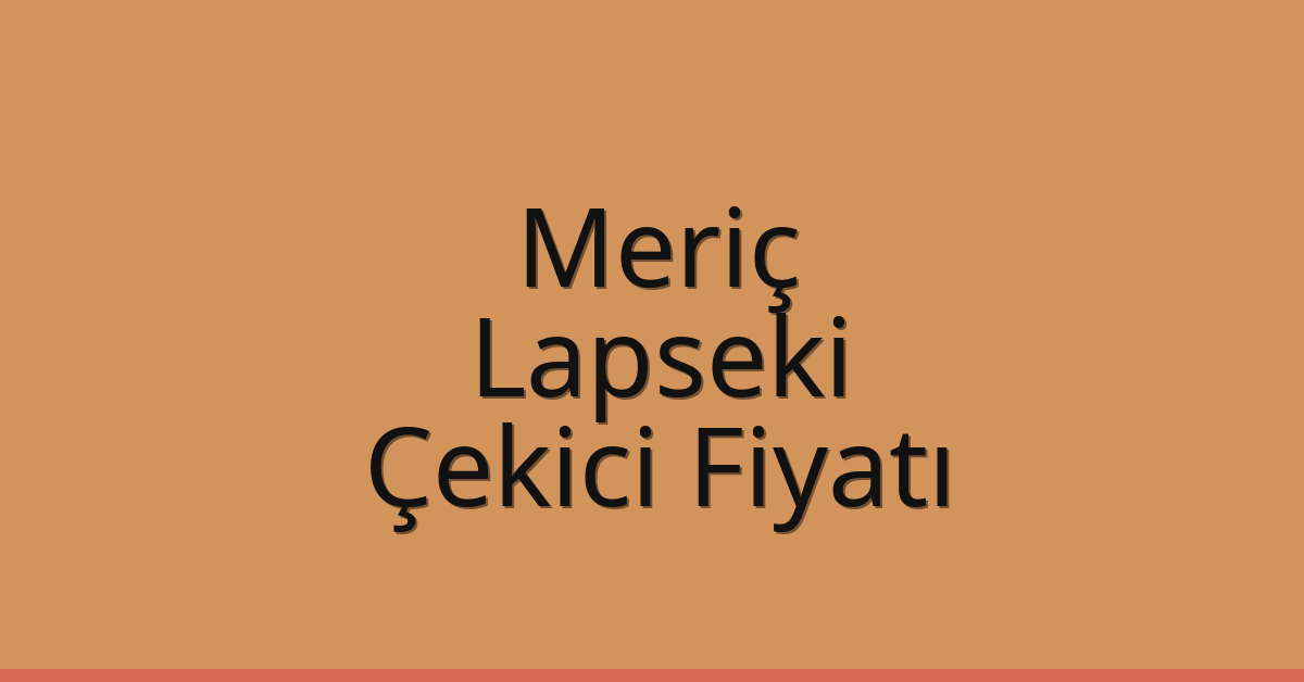 Meriç Çekici Fiyatı - Lapseki Oto Kurtarıcı Ücreti Meriç Çekici Fiyatı – Lapseki Oto Kurtarıcı Ücreti