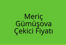 Meriç Çekici Fiyatı – Gümüşova Oto Kurtarıcı Ücreti