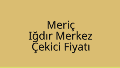 Meriç Çekici Fiyatı – Iğdır Merkez Oto Kurtarıcı Ücreti