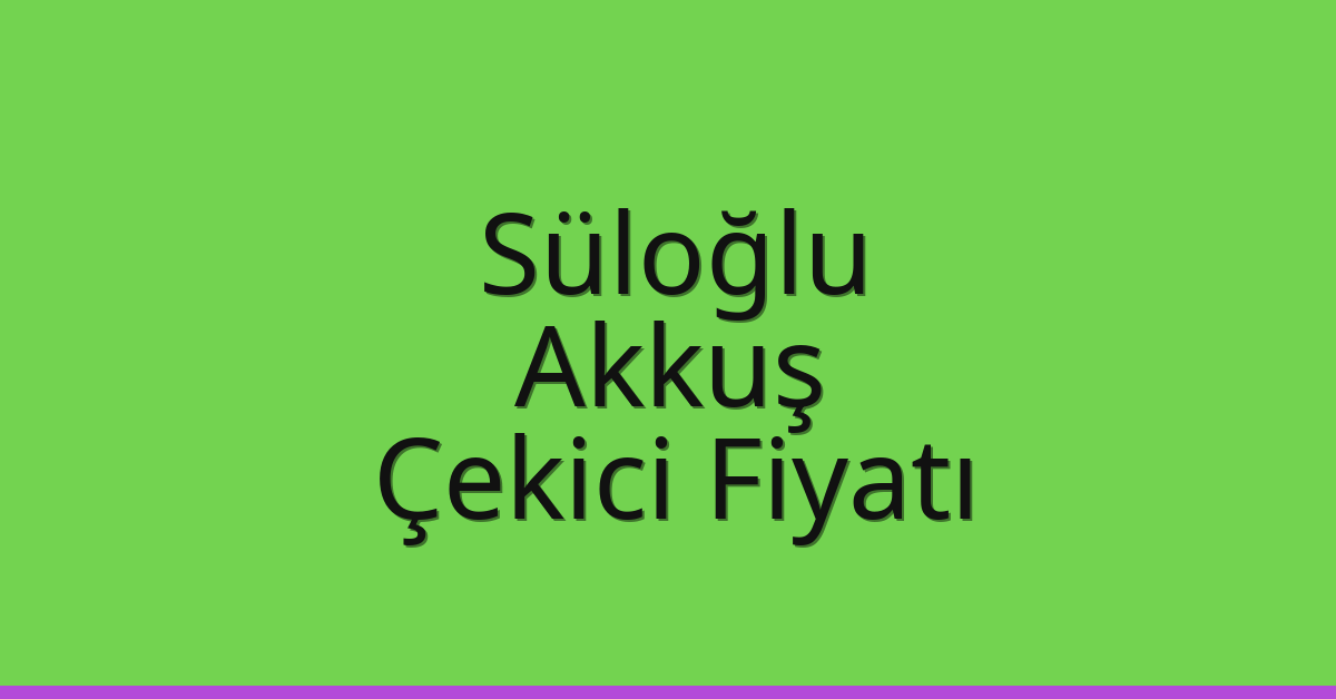 Süloğlu Çekici Fiyatı - Akkuş Oto Kurtarıcı Ücreti Süloğlu Çekici Fiyatı – Akkuş Oto Kurtarıcı Ücreti