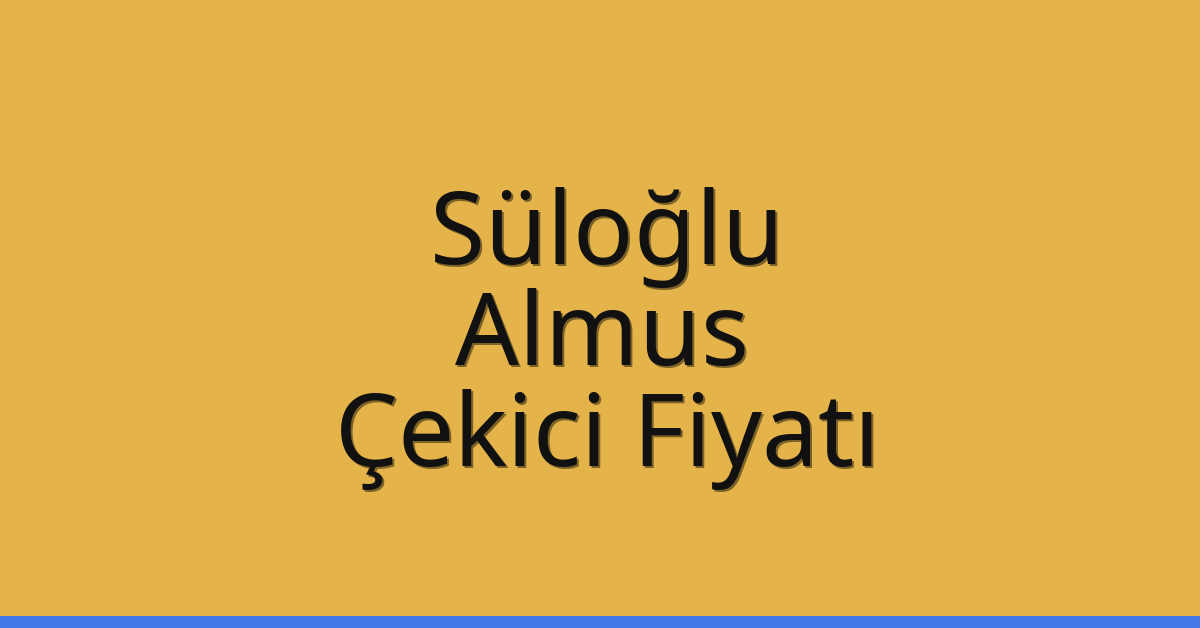 Süloğlu Çekici Fiyatı - Almus Oto Kurtarıcı Ücreti Süloğlu Çekici Fiyatı – Almus Oto Kurtarıcı Ücreti