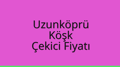 Uzunköprü Çekici Fiyatı – Köşk Oto Kurtarıcı Ücreti