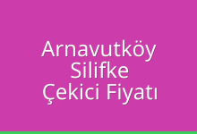 Arnavutköy Çekici Fiyatı – Silifke Oto Kurtarıcı Ücreti