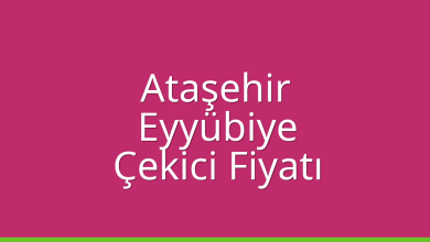 Ataşehir Çekici Fiyatı – Eyyübiye Oto Kurtarıcı Ücreti